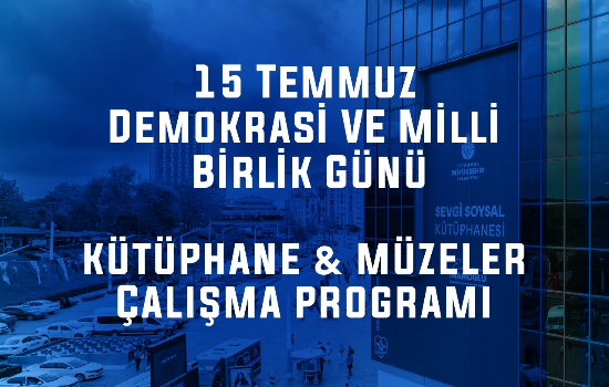 15 Temmuz Demokrasi ve Milli Birlik Günü Çalışma Programı